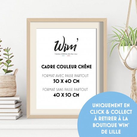 Cadre 40X50cm couleur chêne - Uniquement en Click & collect Boutique Lille