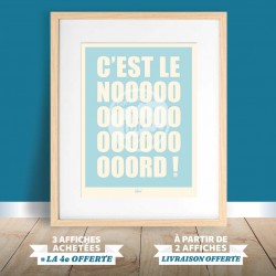 Affiche Nord - "C'est le Nooooord"