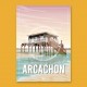 Arcachon - "Les cabanes tchanquées" Poster