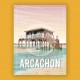 Affiche Arcachon - "Les cabanes tchanquées"